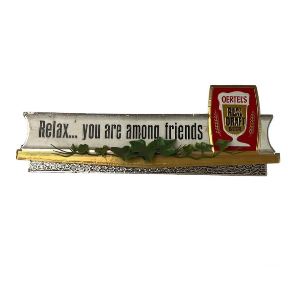 Vintage Oertel's Real Draft Beer Sign Relax You Are Among Friends Breweriana - Picture 1 of 16
